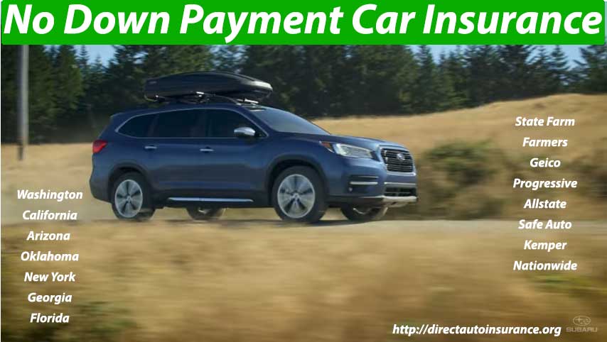 No Down Payment Car Insurance You don't need to put