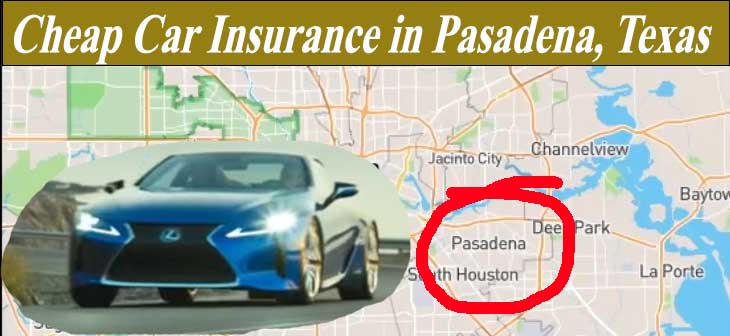 Cheap Car Insurance in Pasadena, Texas 