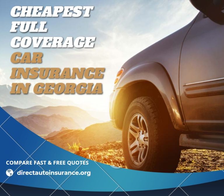 Cheapest Full Coverage Car Insurance In Georgia | Low Premiums Today