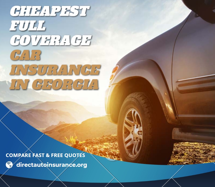 Chepest Full coverage Car Insurance in Georgia