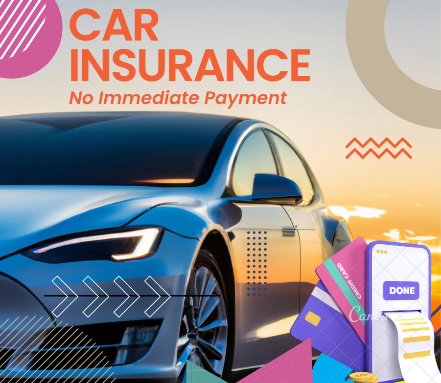 car insurance no immediate payment