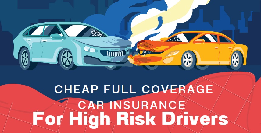 Cheap Full Coverage Car Insurance for High Risk Drivers