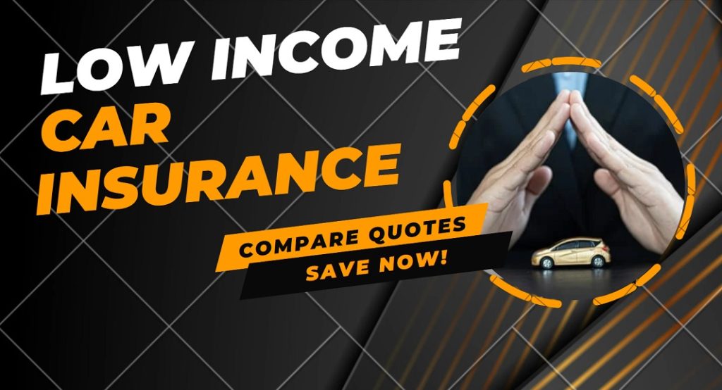 Low Income Car Insurance Quotes
